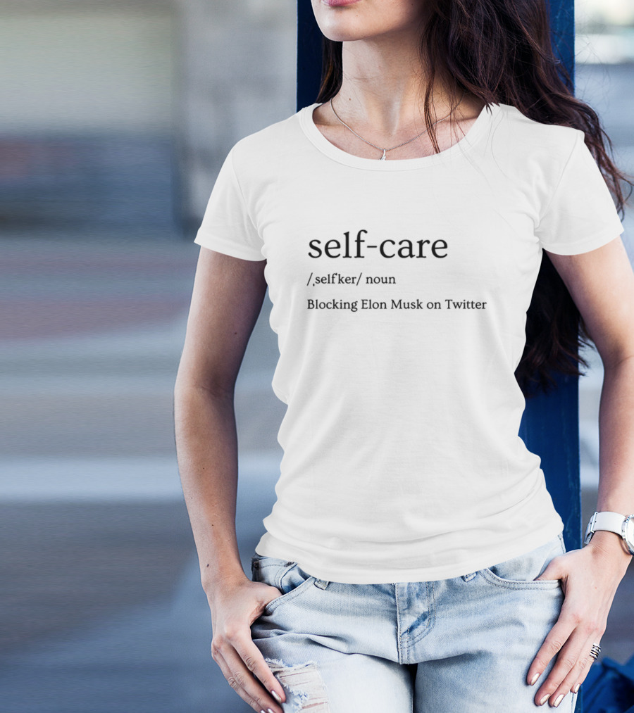 Self-Care Littlebear36 Blocking Elon Musk On Twitter T-Shirt