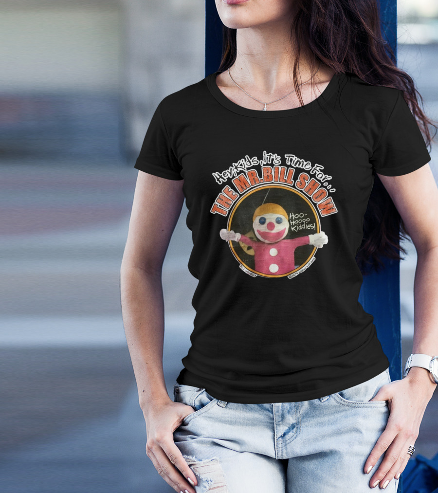 Hey Kids It's Time For The Mr Bill Show Hoo Hoo Kiddies T-Shirt