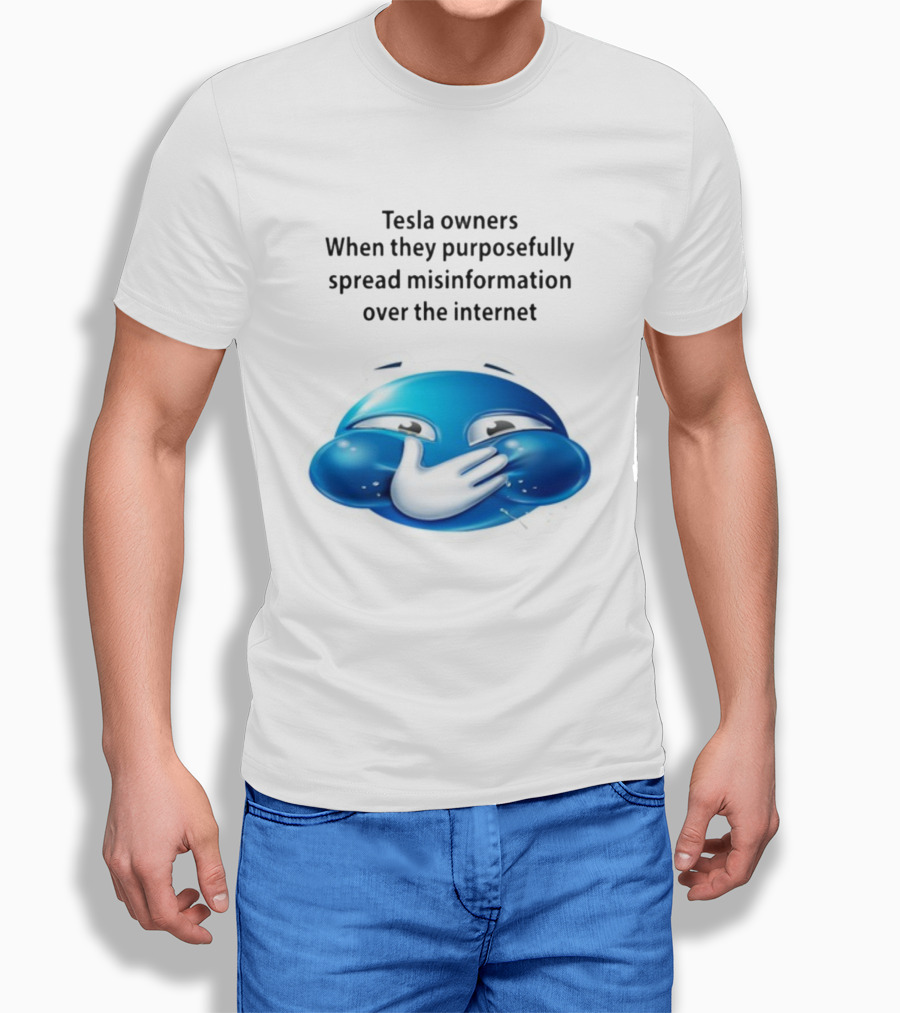 Tesla Owners When They Purposefully Spread Misinformation Over The Internet Blue Laughing Emoji T-Shirt