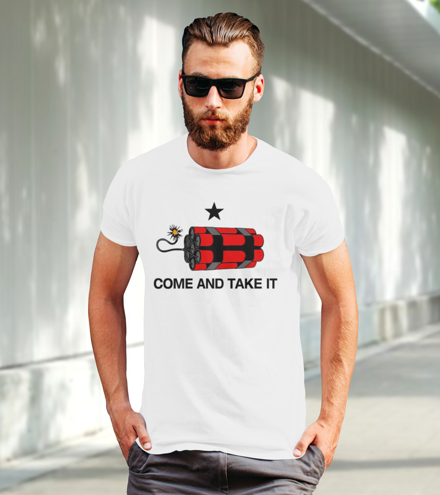 Come And Take It Dynamite Star T-Shirt