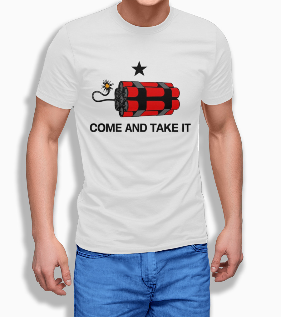 Come And Take It Dynamite Star T-Shirt