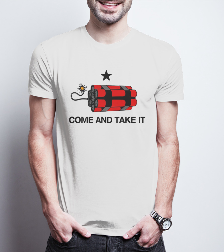 Come And Take It Dynamite Star T-Shirt