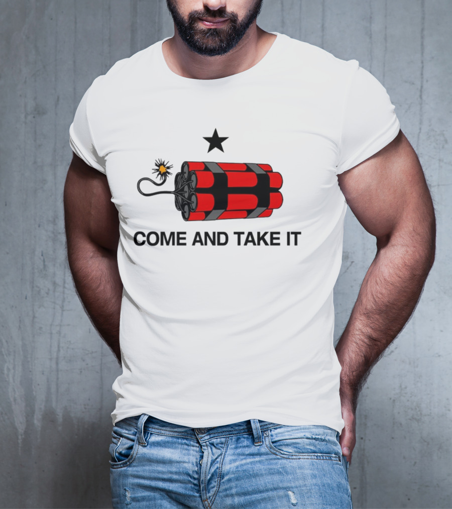 Come And Take It Dynamite Star T-Shirt