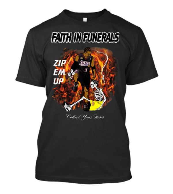 Faith In Funerals Zip Em Up Collect Your Roses Sixers Skeleton T-Shirt