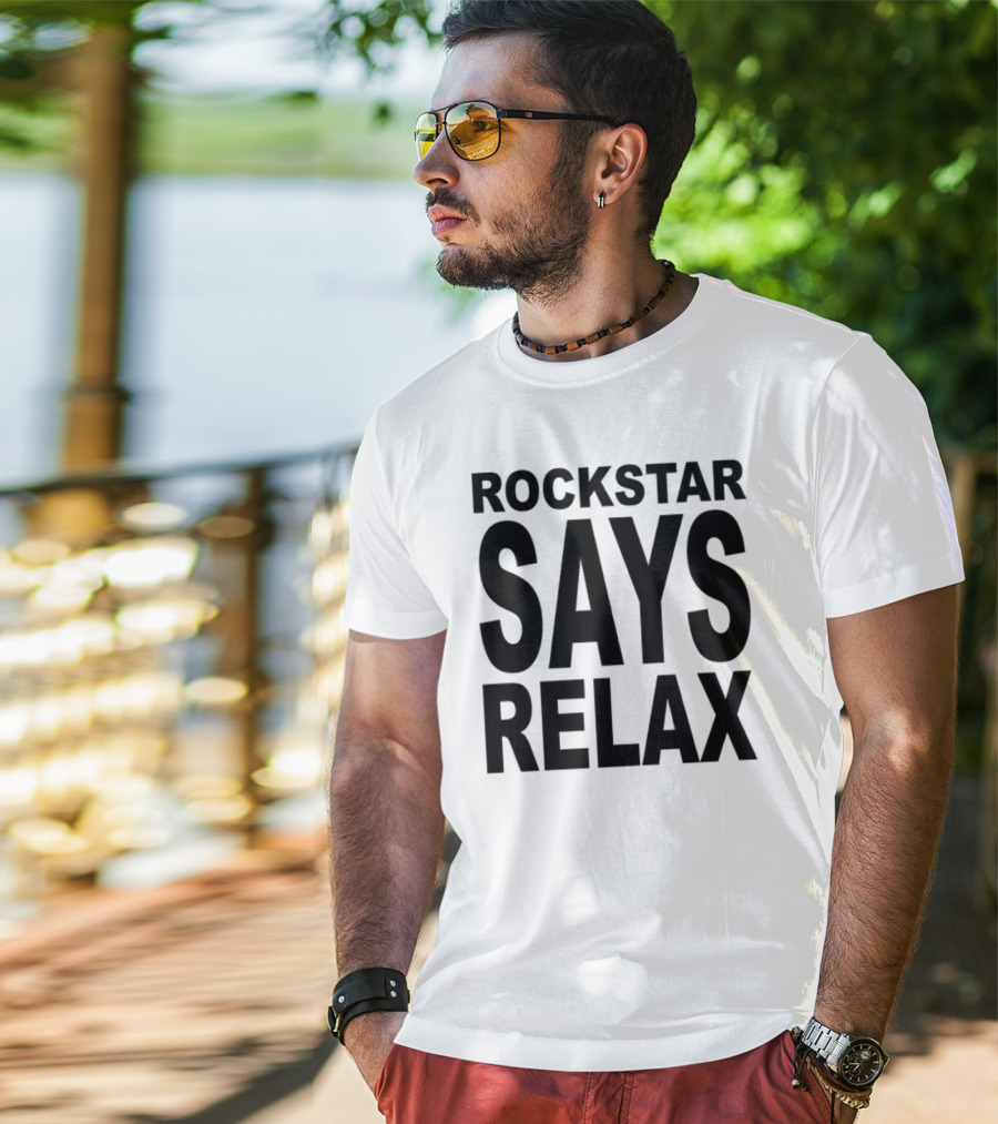 Rockstar Says Relax Relaxed Vibes Music T-Shirt