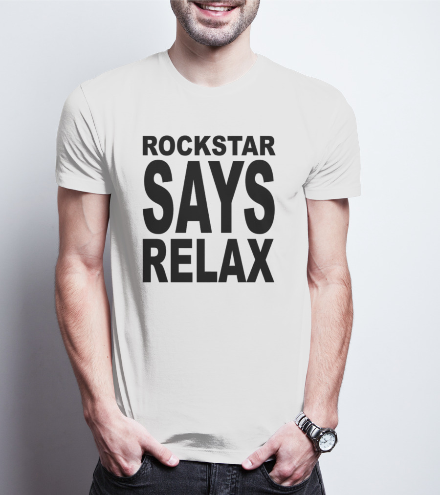 Rockstar Says Relax Relaxed Vibes Music T-Shirt