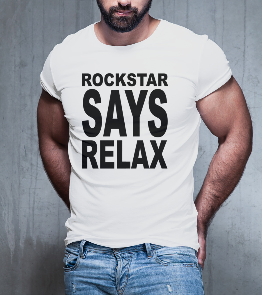 Rockstar Says Relax Relaxed Vibes Music T-Shirt
