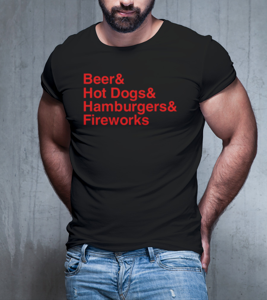 Middleclassfancy Beer Hot Dogs Hamburgers Fireworks T-Shirt