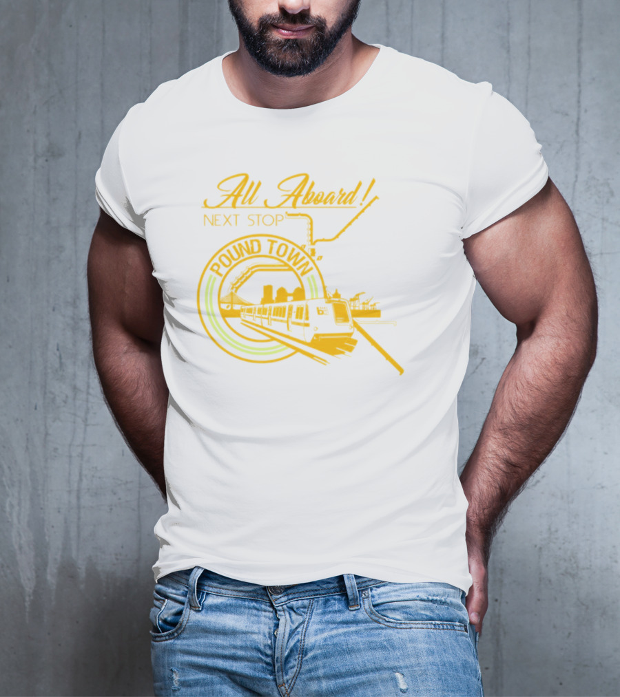 All Aboard Next Stop Pound Town Train City Skyline T-Shirt