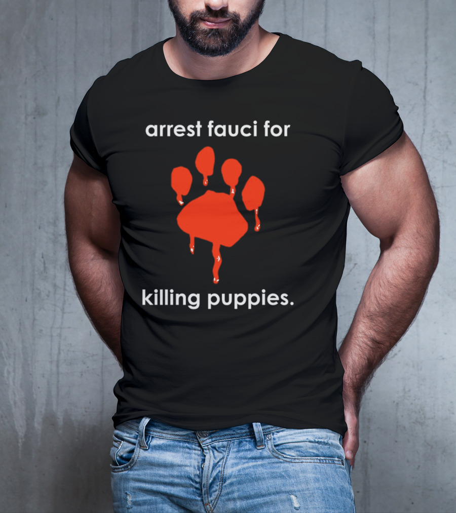 Arrest Fauci For Killing Puppies Red Paw Print Dripping T-Shirt