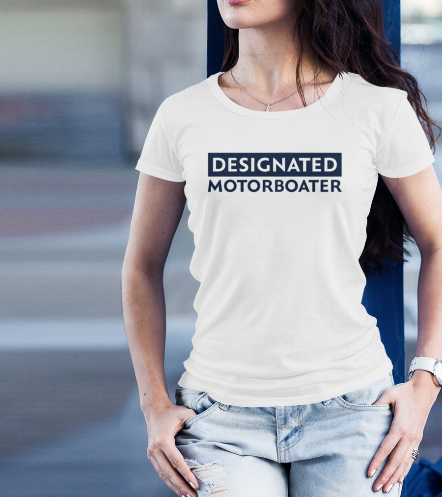 DESIGNATED MOTORBOATER T-Shirt