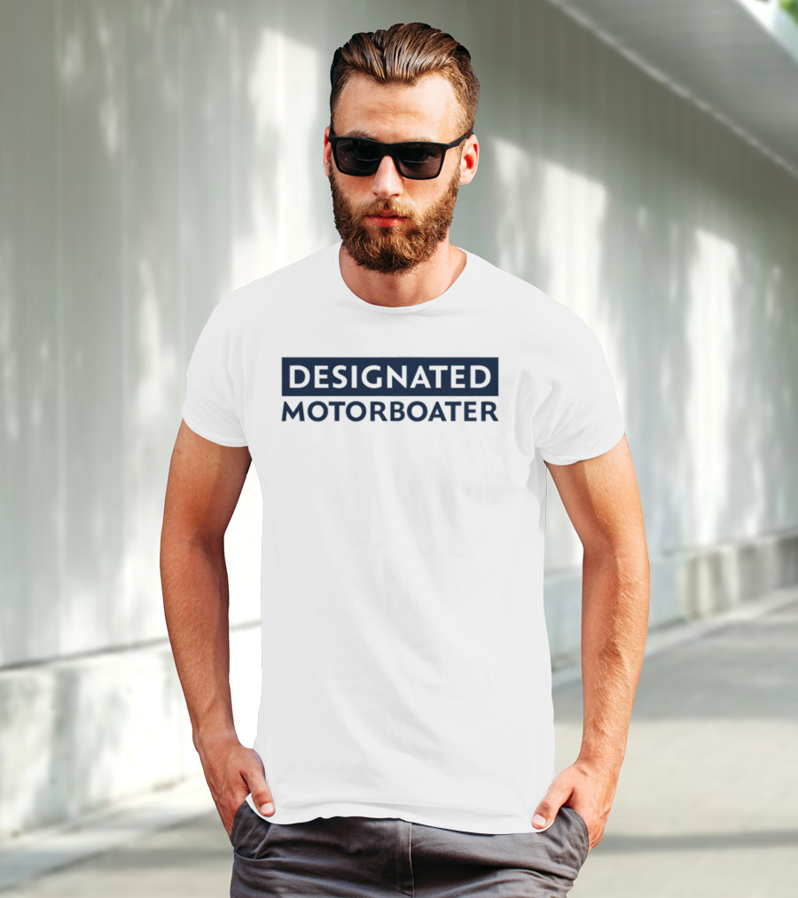 DESIGNATED MOTORBOATER T-Shirt