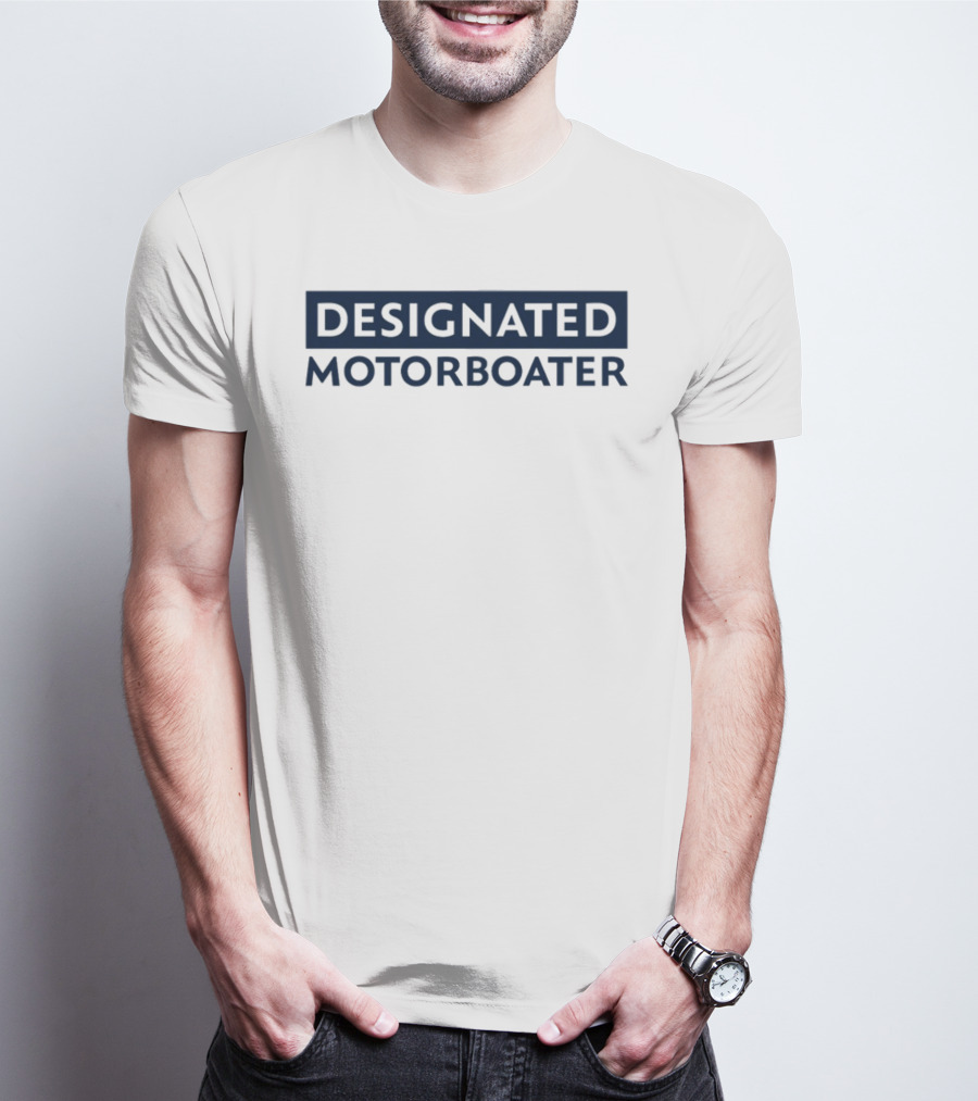 DESIGNATED MOTORBOATER T-Shirt