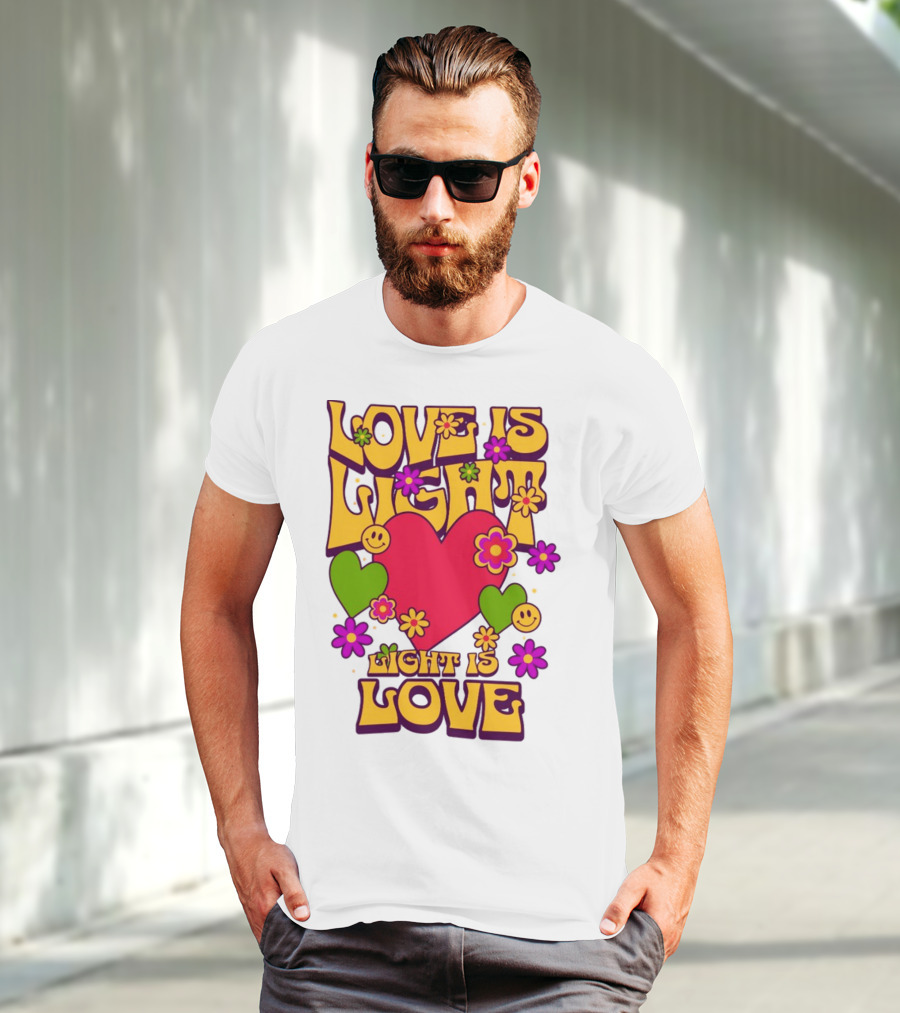 Love Is Light Light Is Love Colorful Heart Flowers Smiley Faces T-Shirt