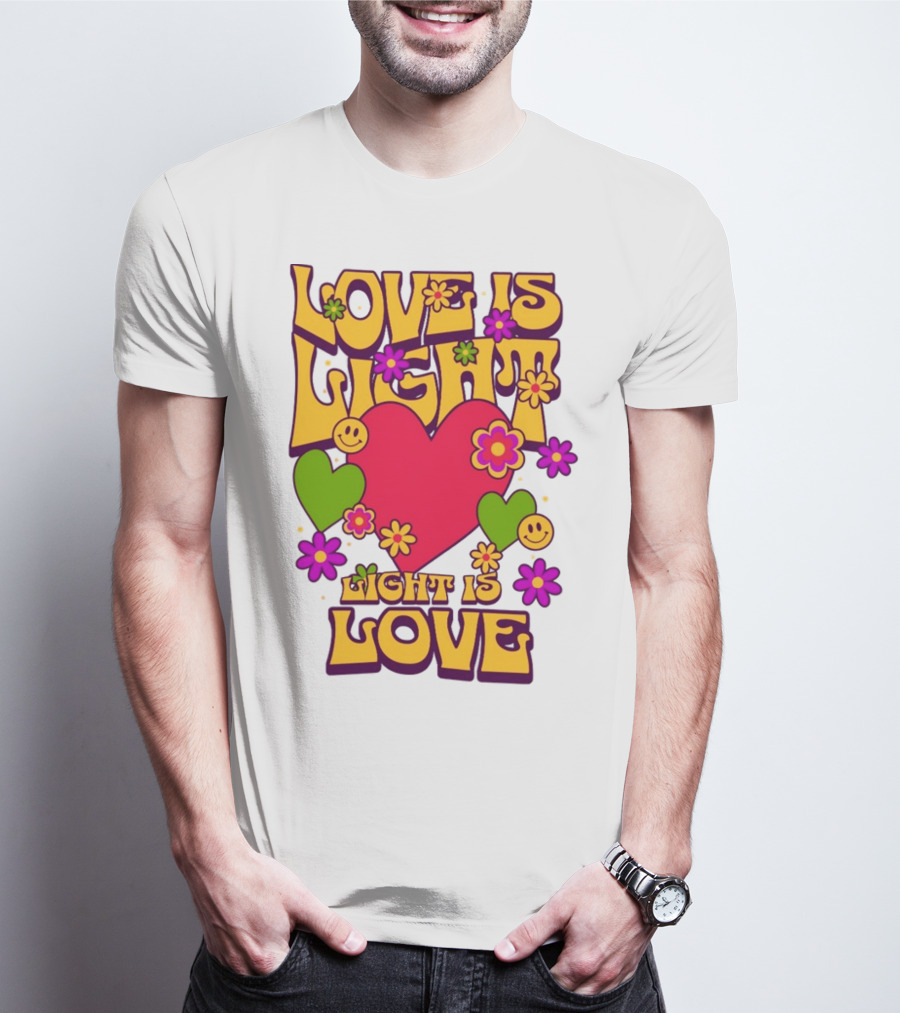 Love Is Light Light Is Love Colorful Heart Flowers Smiley Faces T-Shirt