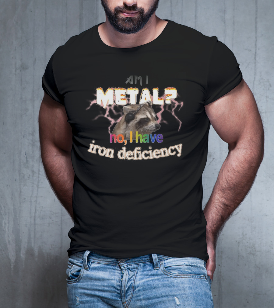 Am I Metal No I Have Iron Deficiency Raccoon Headphones Lightning T-Shirt