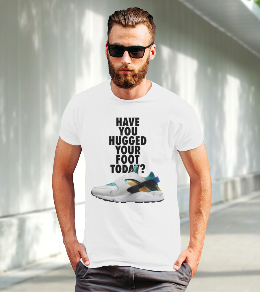 Have You Hugged Your Foot Today Sneaker Joy T-Shirt