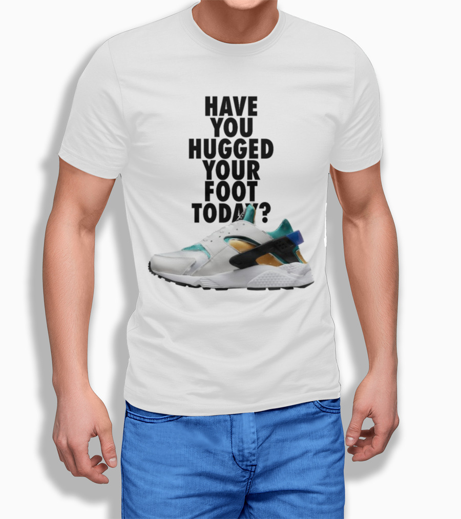 Have You Hugged Your Foot Today Sneaker Joy T-Shirt