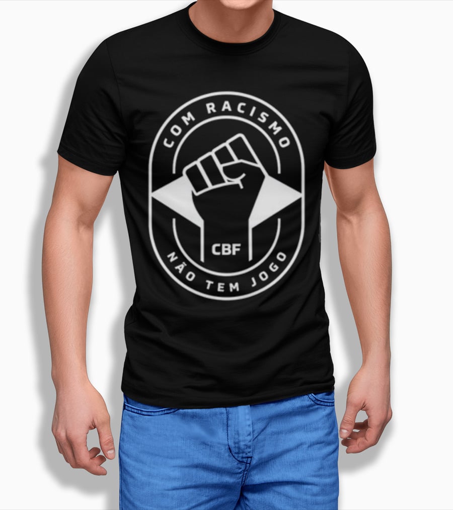 Com Racismo Não Tem Jogo CBF Fist T-Shirt