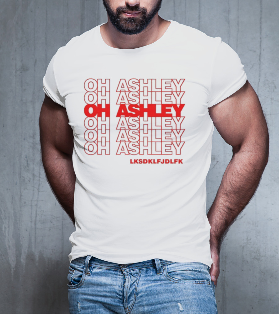 Michael Kovach Oh Ashley Oh Ashley Lksdklfjdlfk T-Shirt
