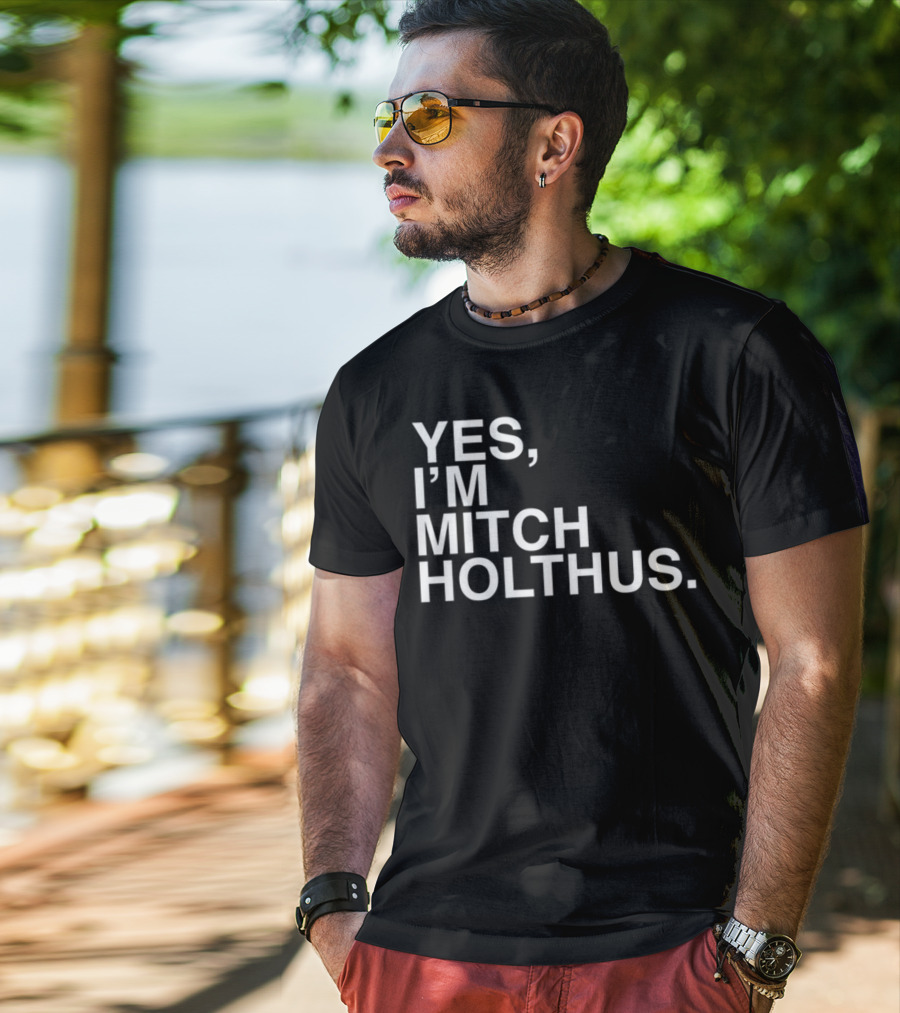 Yes I'm Mitch Holthus Text T-Shirt