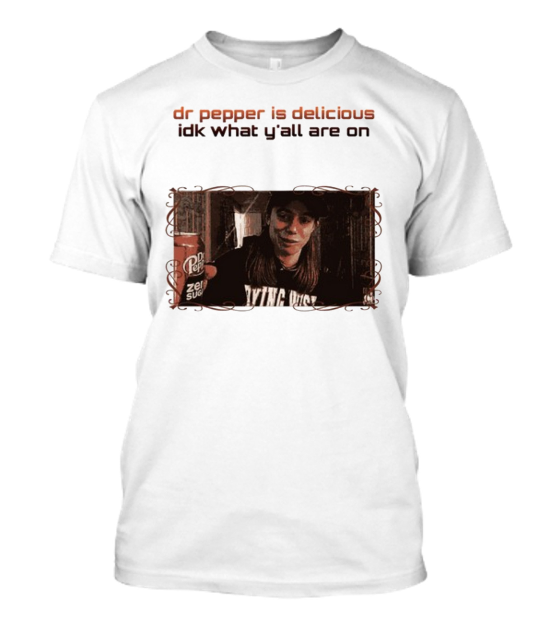 Dr Pepper Is Delicious Idk What Y'all Are On Vintage Style Photo With Can T-Shirt