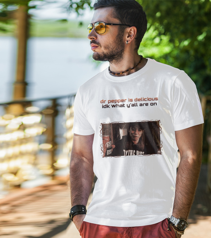 Dr Pepper Is Delicious Idk What Y'all Are On Vintage Style Photo With Can T-Shirt