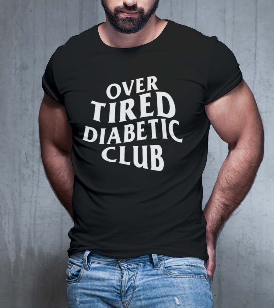 Gina Stanizzi Over Tired Diabetic Club Collection T-Shirt