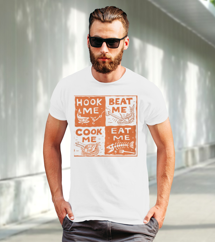HOOK ME BEAT ME COOK ME EAT ME T-Shirt