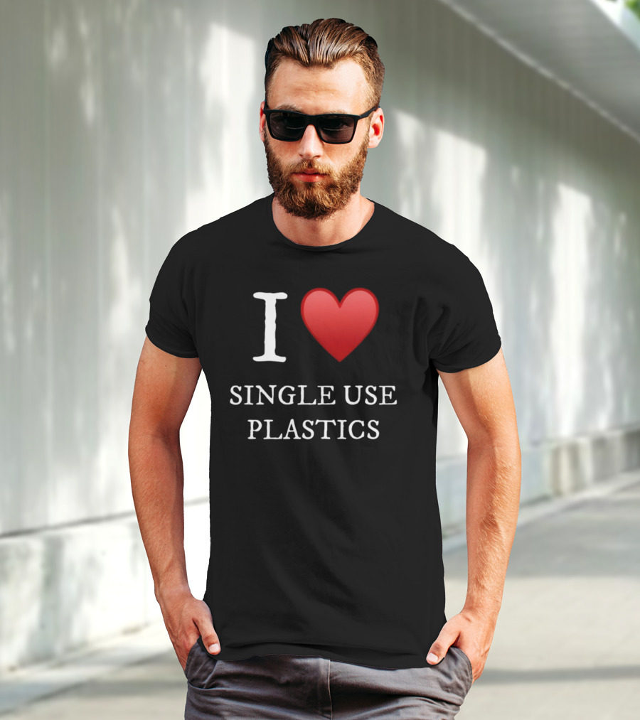 I Love Heart Single Use Plastics T-Shirt