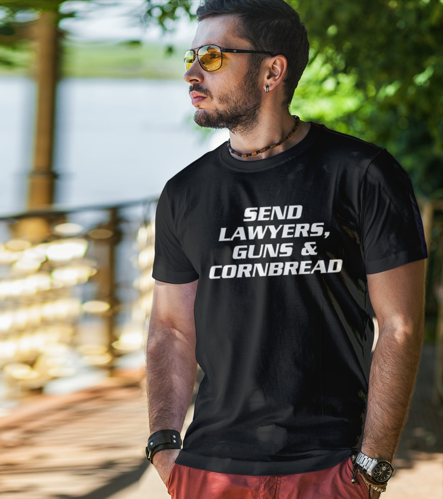 SEND LAWYERS GUNS And CORNBREAD T-Shirt