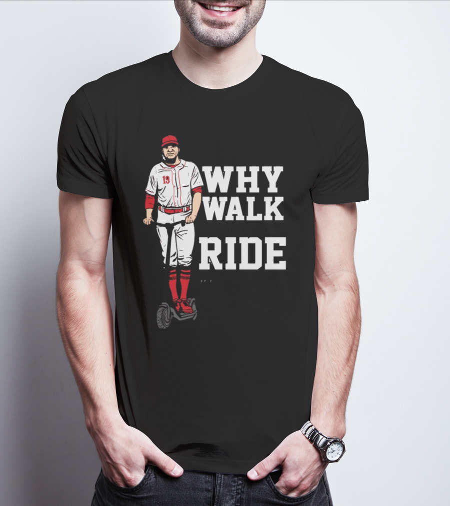 Joey Votto Why Walk When You Can Ride Segway Baseball T-Shirt
