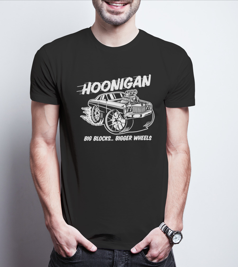 Hoonigan Big Blocks Bigger Wheels Classic Muscle Car Racing Enthusiast T-Shirt