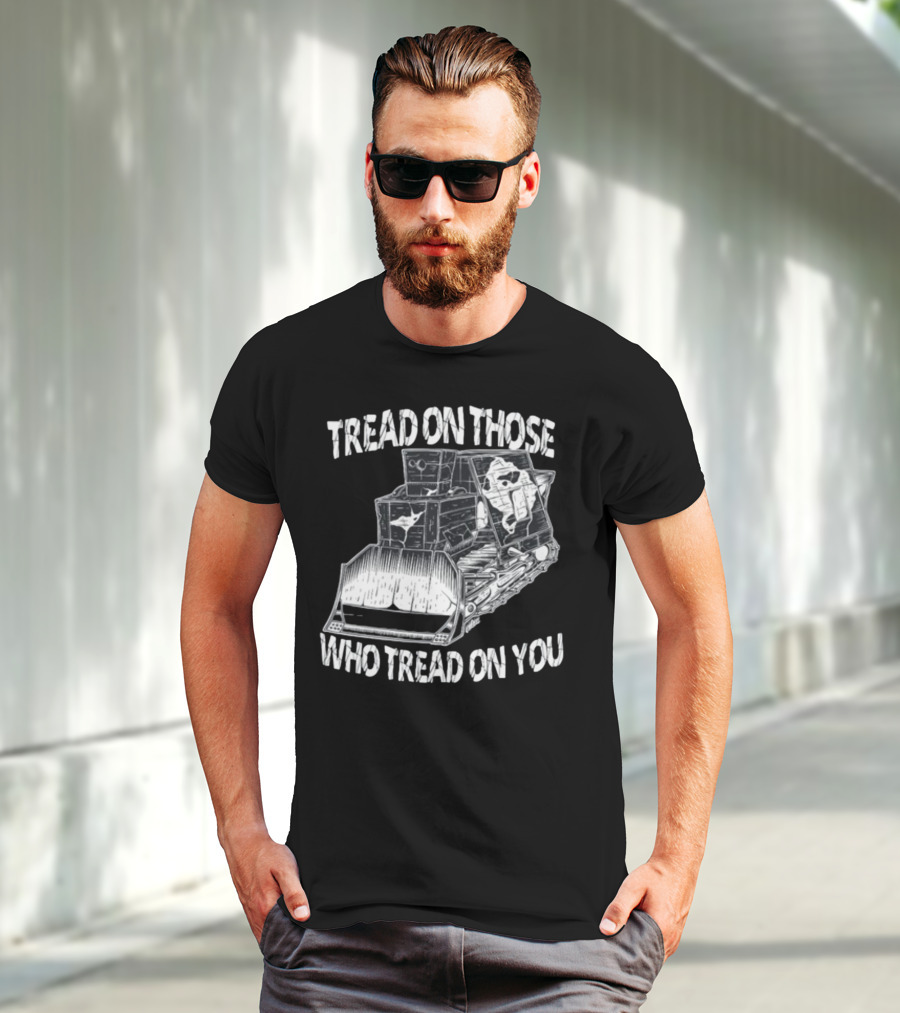Killdozer Tread On Those Who Tread On You Bulldozer Sketch T-Shirt