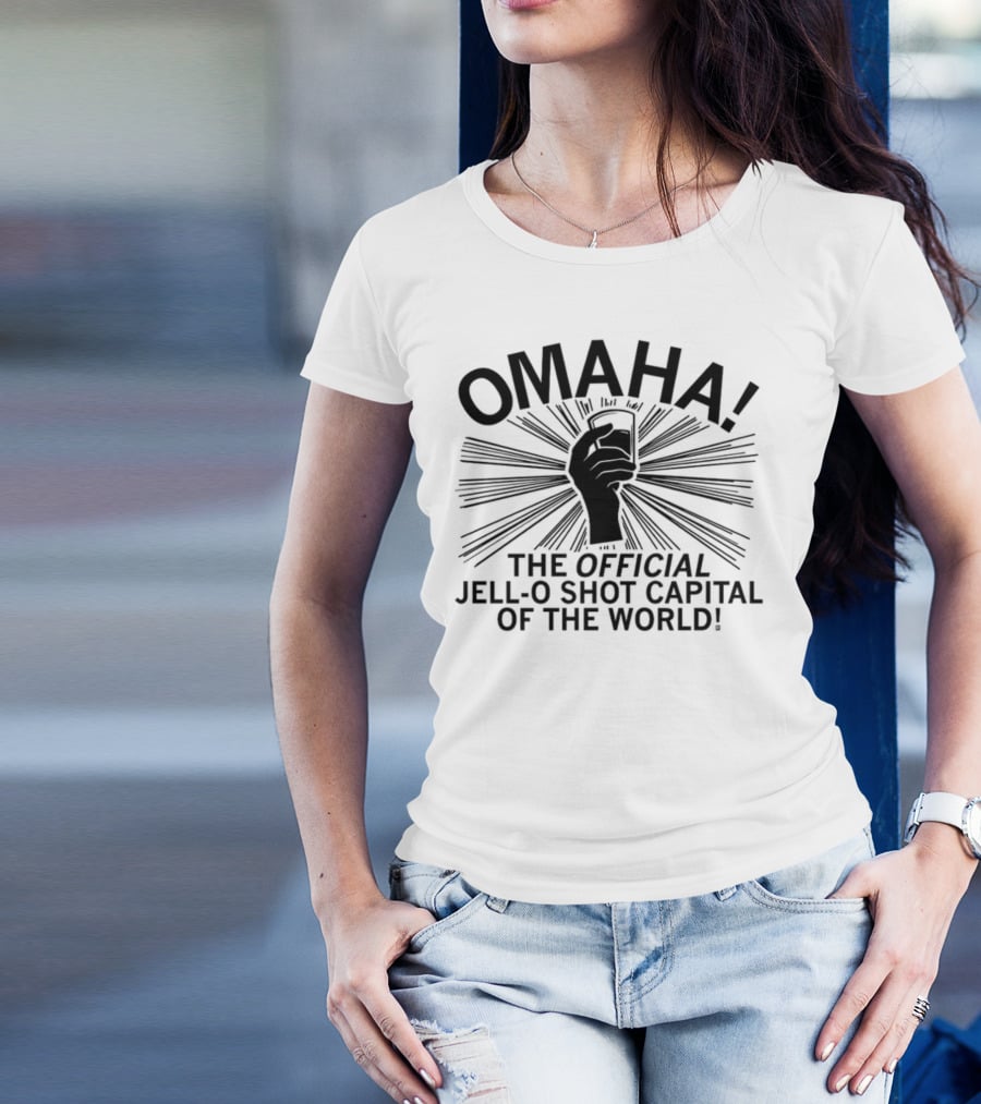 OMAHA THE OFFICIAL JELL-O SHOT CAPITAL OF THE WORLD T-Shirt
