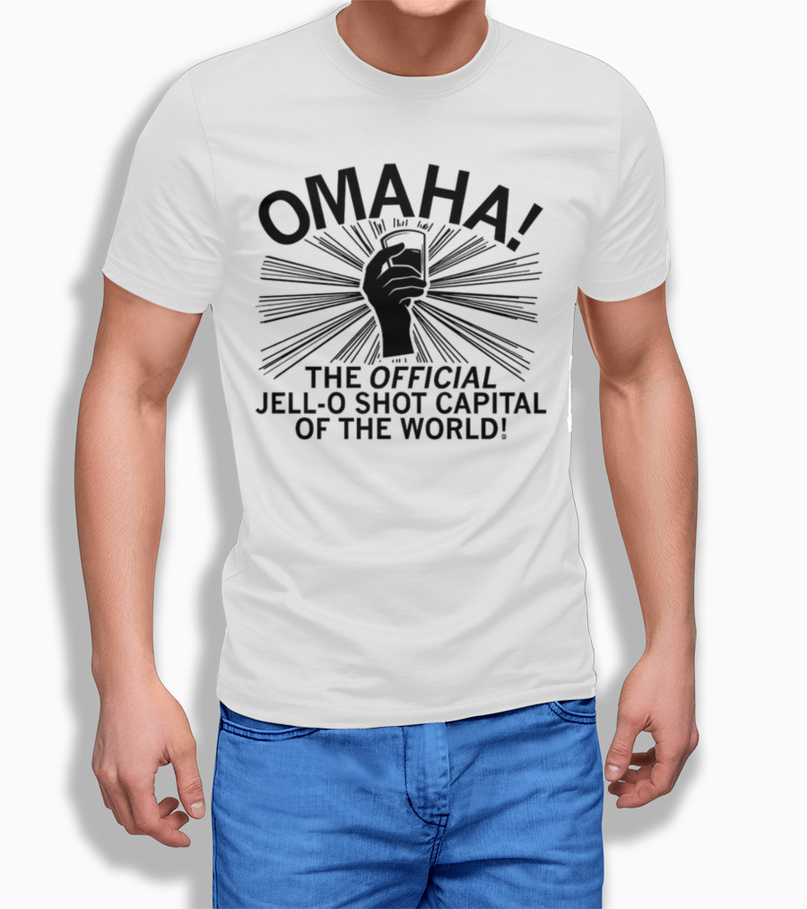 OMAHA THE OFFICIAL JELL-O SHOT CAPITAL OF THE WORLD T-Shirt