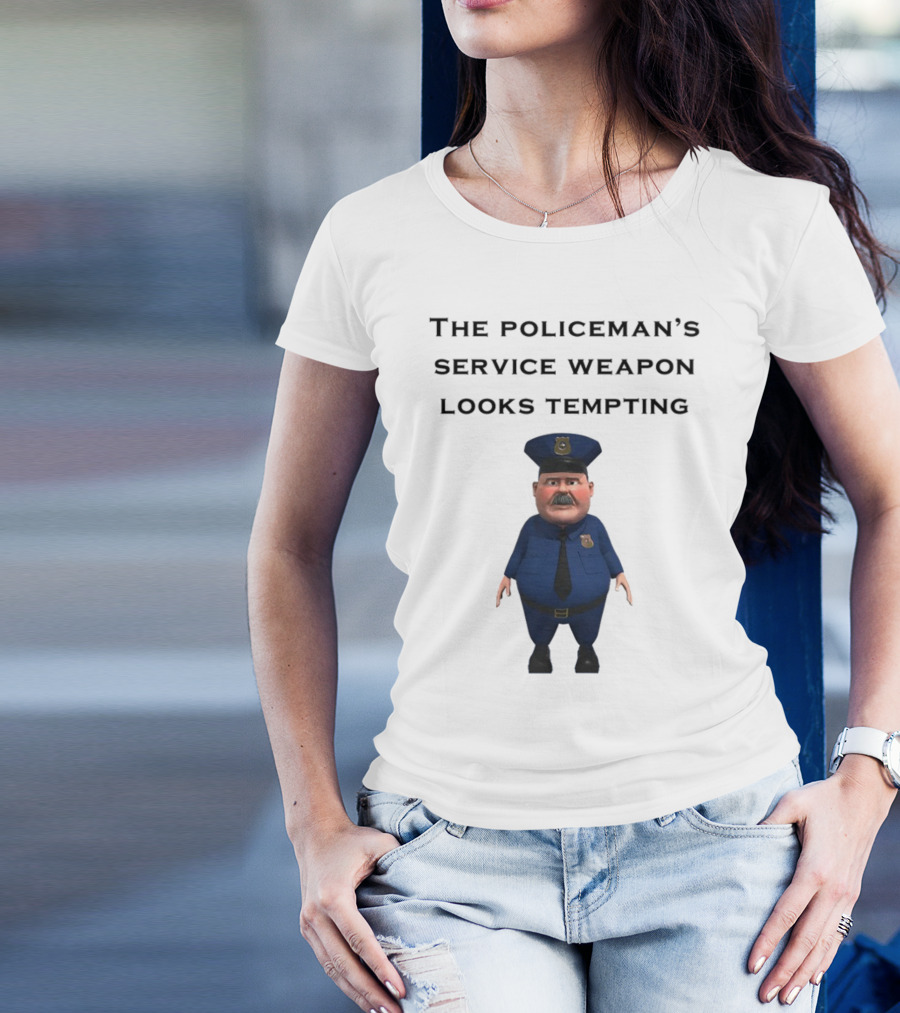 The Policeman's Service Weapon Looks Tempting Cartoon Officer Humor T-Shirt