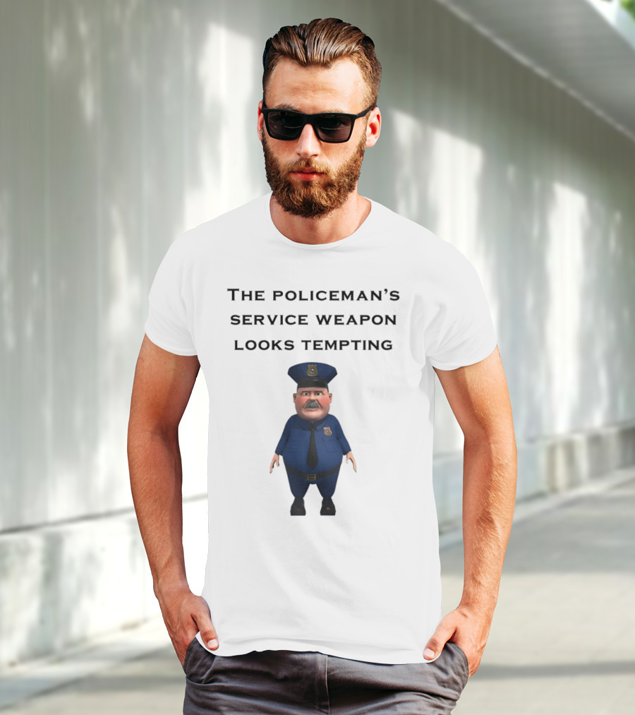 The Policeman's Service Weapon Looks Tempting Cartoon Officer Humor T-Shirt