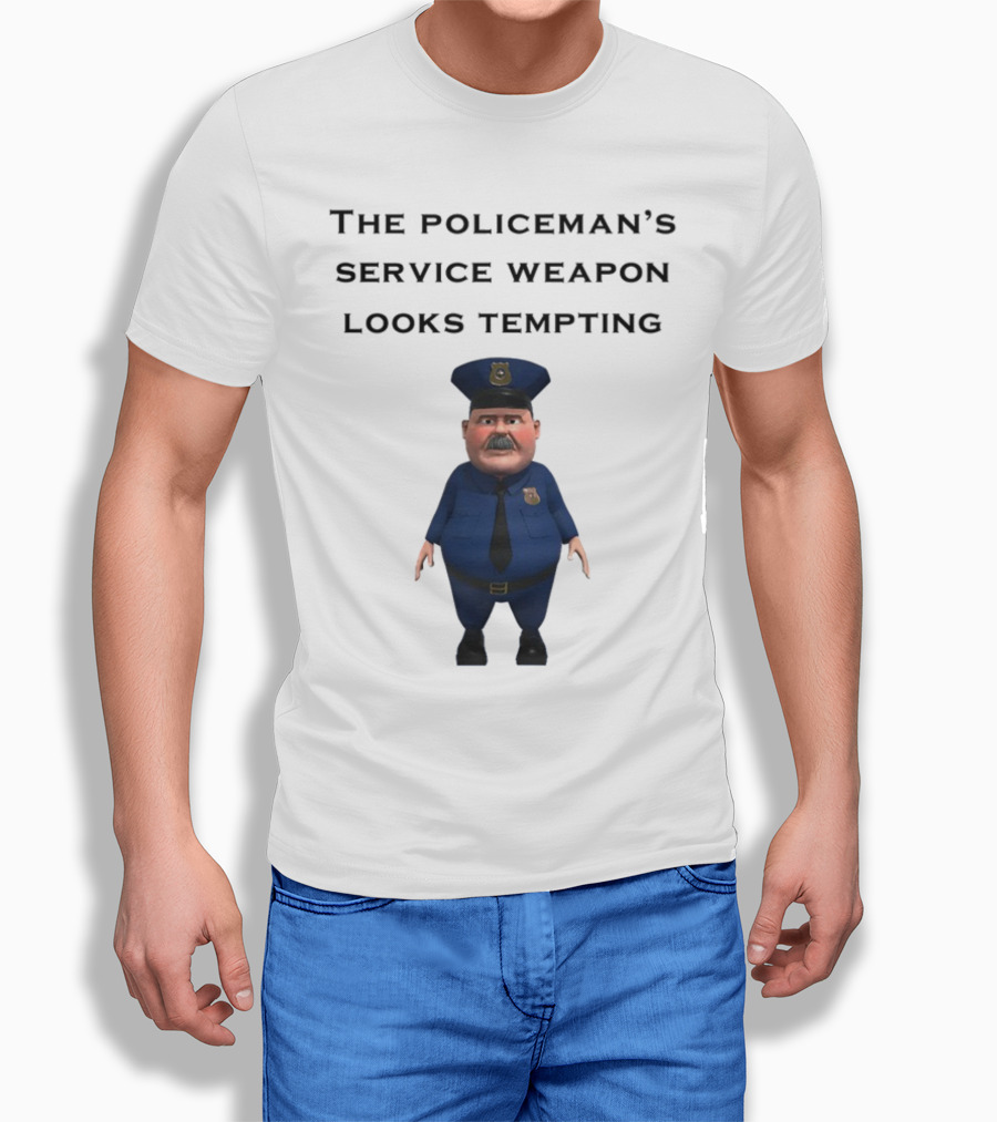 The Policeman's Service Weapon Looks Tempting Cartoon Officer Humor T-Shirt