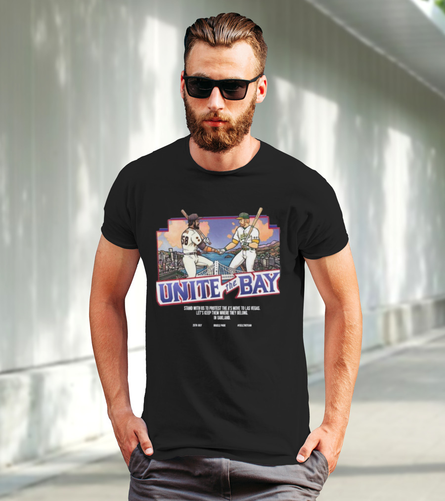 Unite The Bay Keep A's In Oakland Stand With Us Protest Move To Las Vegas T-Shirt