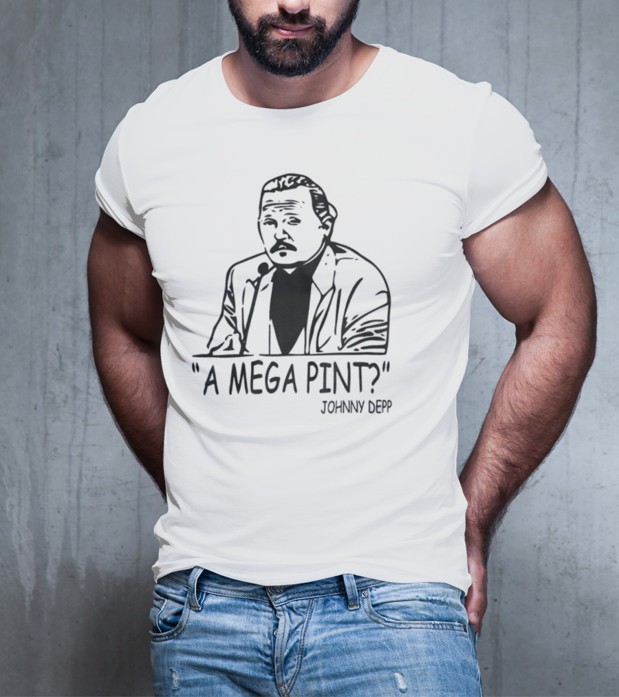 A Mega Pint Johnny Depp Courtroom Meme T-Shirt