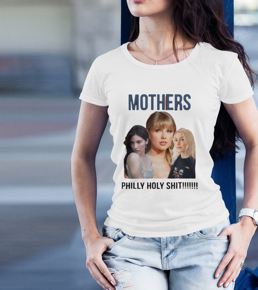 Mothers Philly Holy Shit Taylor Swift Gracie Abrams Phoebe Bridgers T-Shirt
