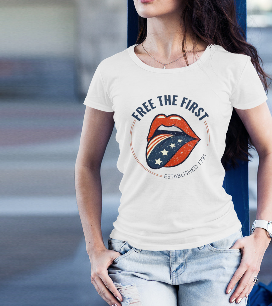 Free The First Established 1791 Patriotic Lips T-Shirt