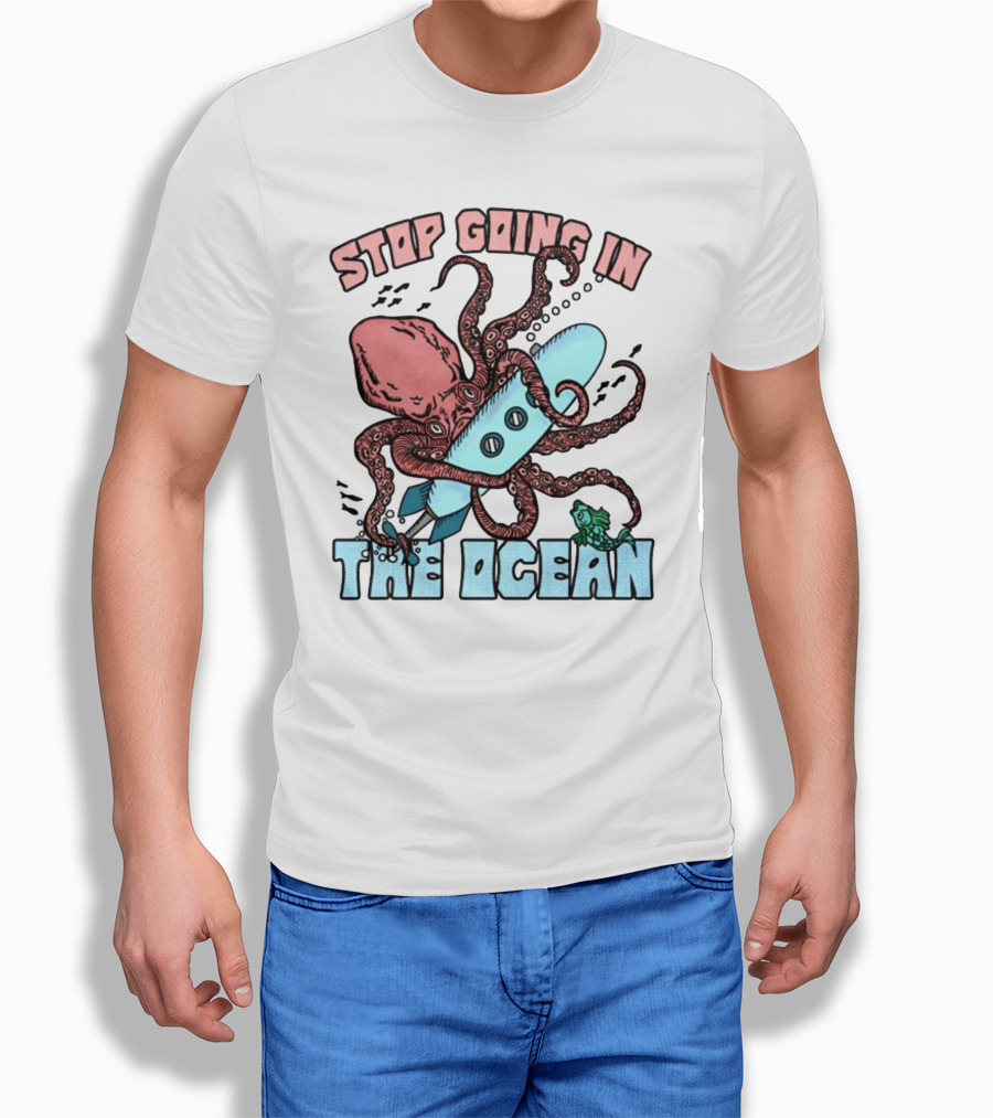 Stop Going In The Ocean Surfboard Octopus And Fish T-Shirt