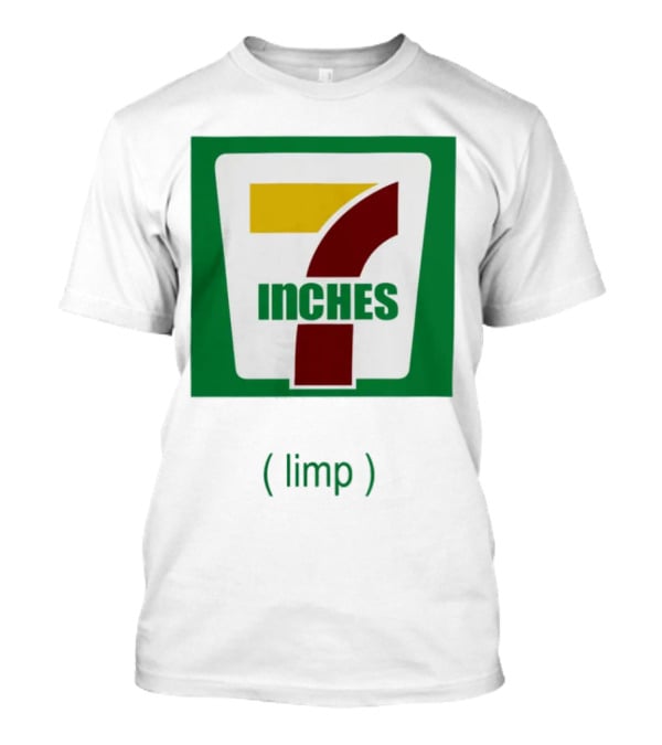 7 Inches Limp Parody 7-Eleven T-Shirt