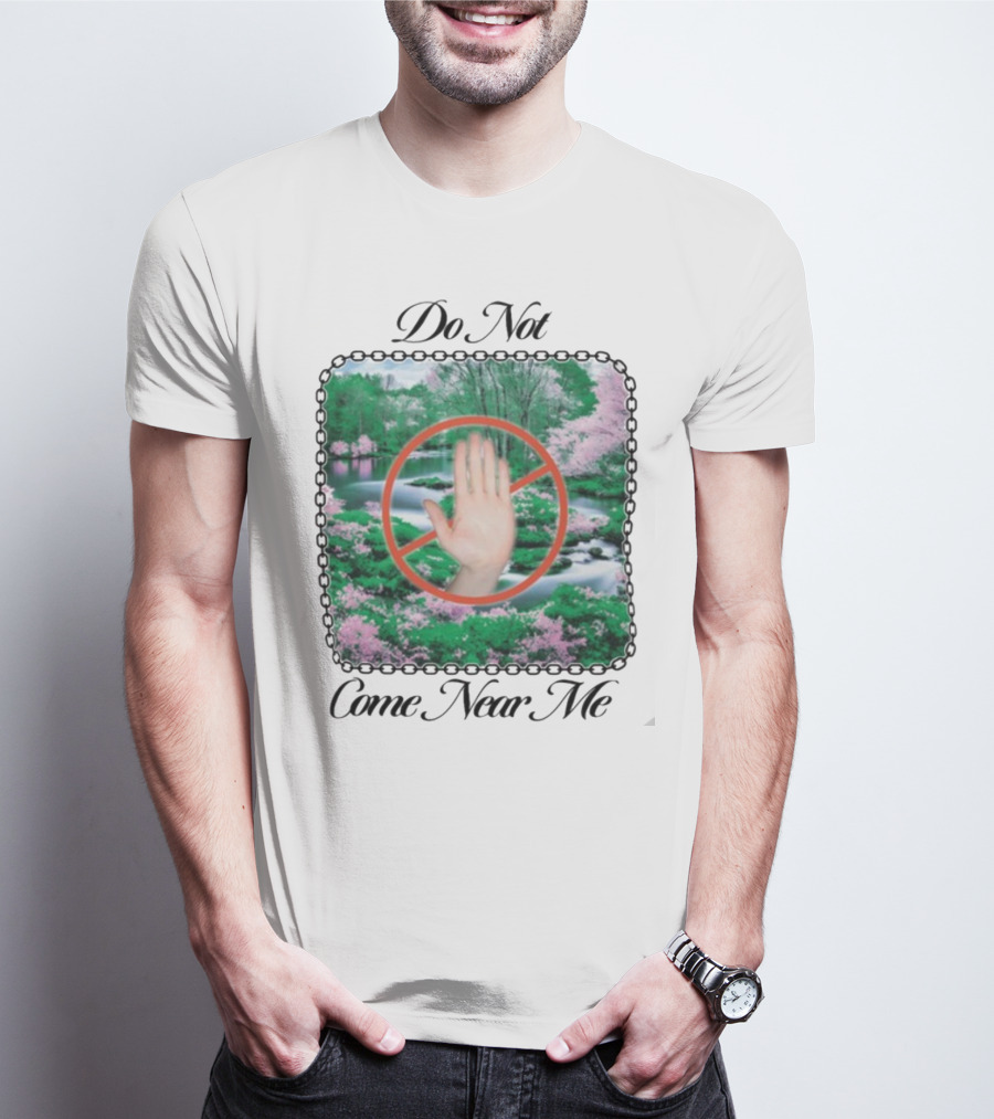 Do Not Come Near Me Hand Gesture Nature Scene T-Shirt