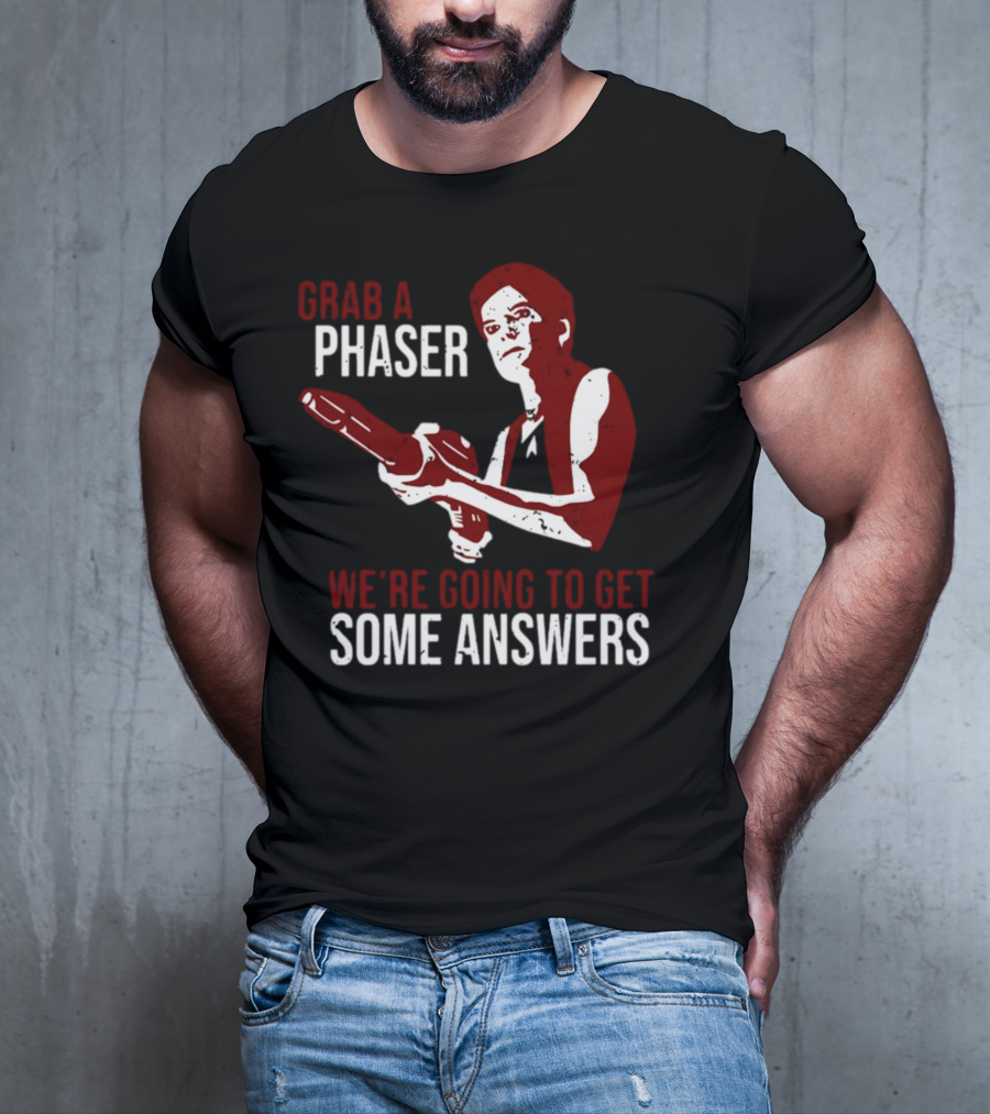 Grab A Phaser We're Going To Get Some Answers Retro Sci-Fi T-Shirt