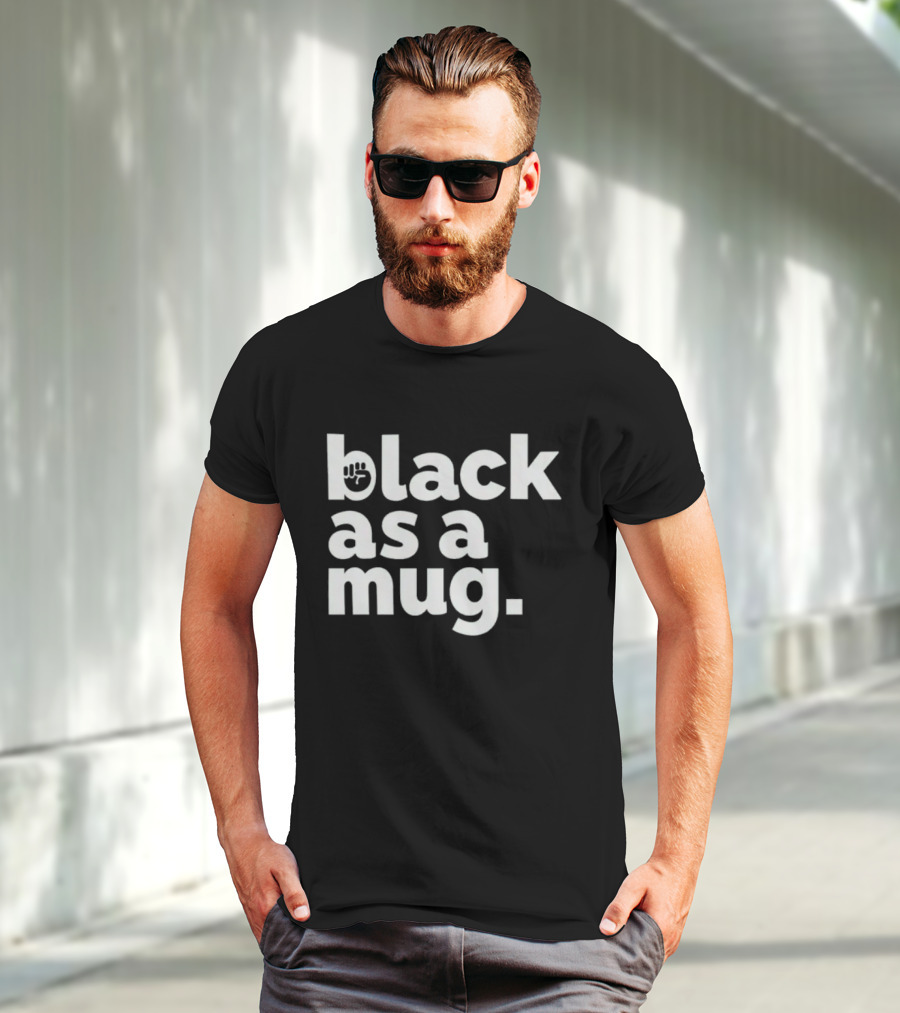 Black As A Mug Fist Symbol T-Shirt