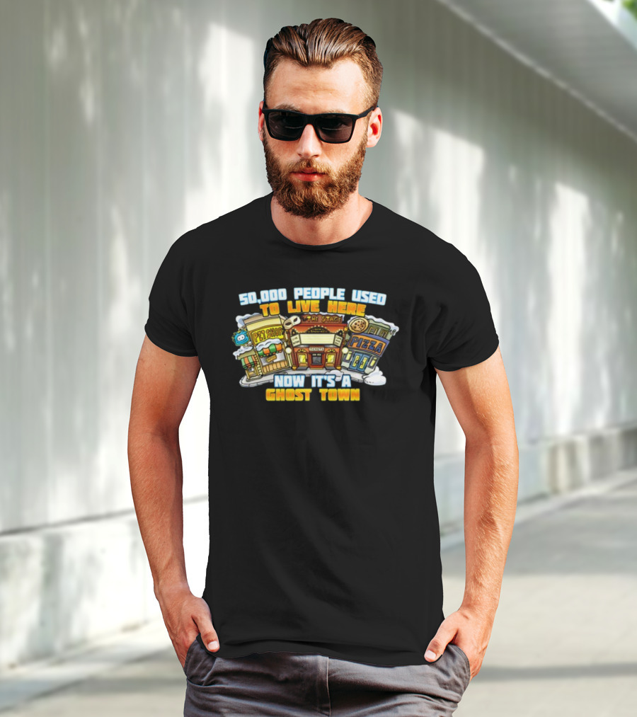 50,000 People Used To Live Here Now It's A Ghost Town Pet Shop Pizza T-Shirt