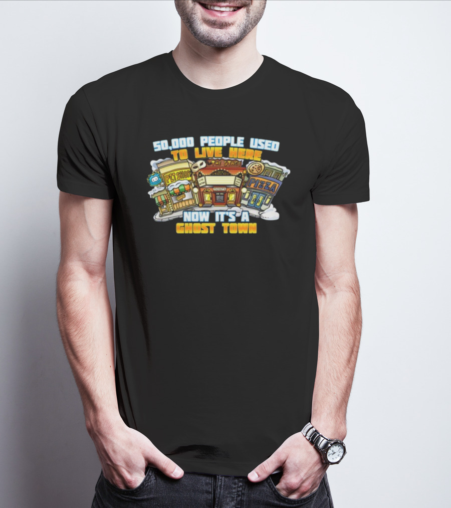 50,000 People Used To Live Here Now It's A Ghost Town Pet Shop Pizza T-Shirt